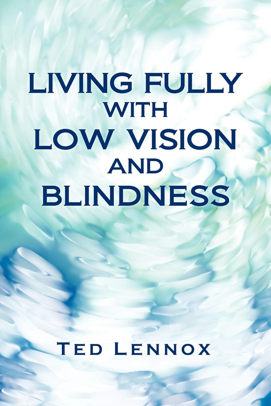 Living Fully with Low Vision and Blindness