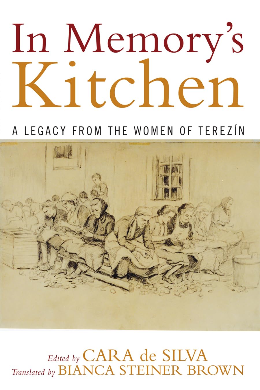 In Memory's Kitchen: A Legacy from the Women of Terezin By . Michael Berenbaum