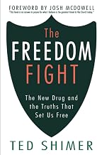 The Freedom Fight: The New Drug and the Truths That Set Us Free