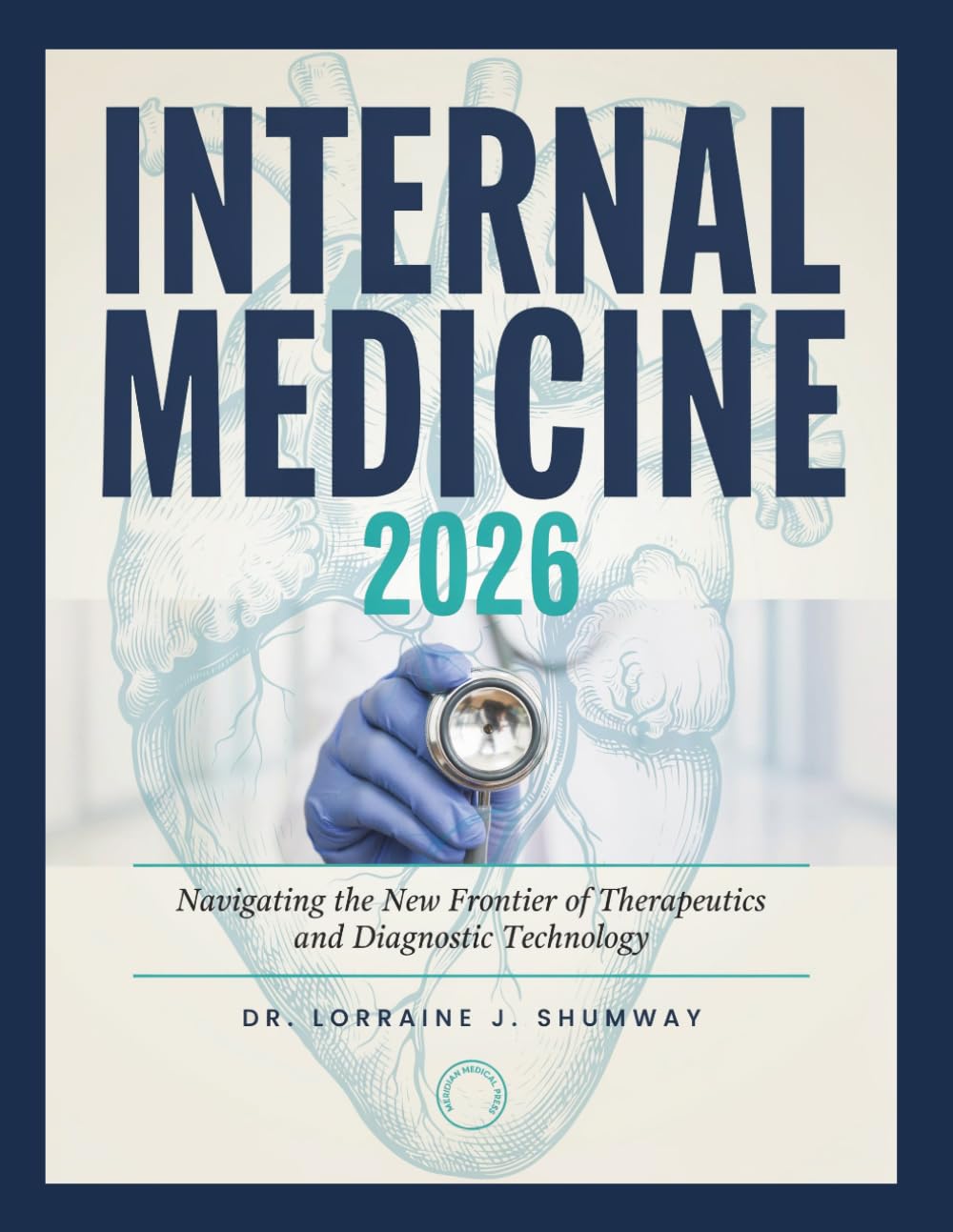 INTERNAL MEDICINE 2026: Navigating the New Frontier of Therapeutics and Diagnostic Technology