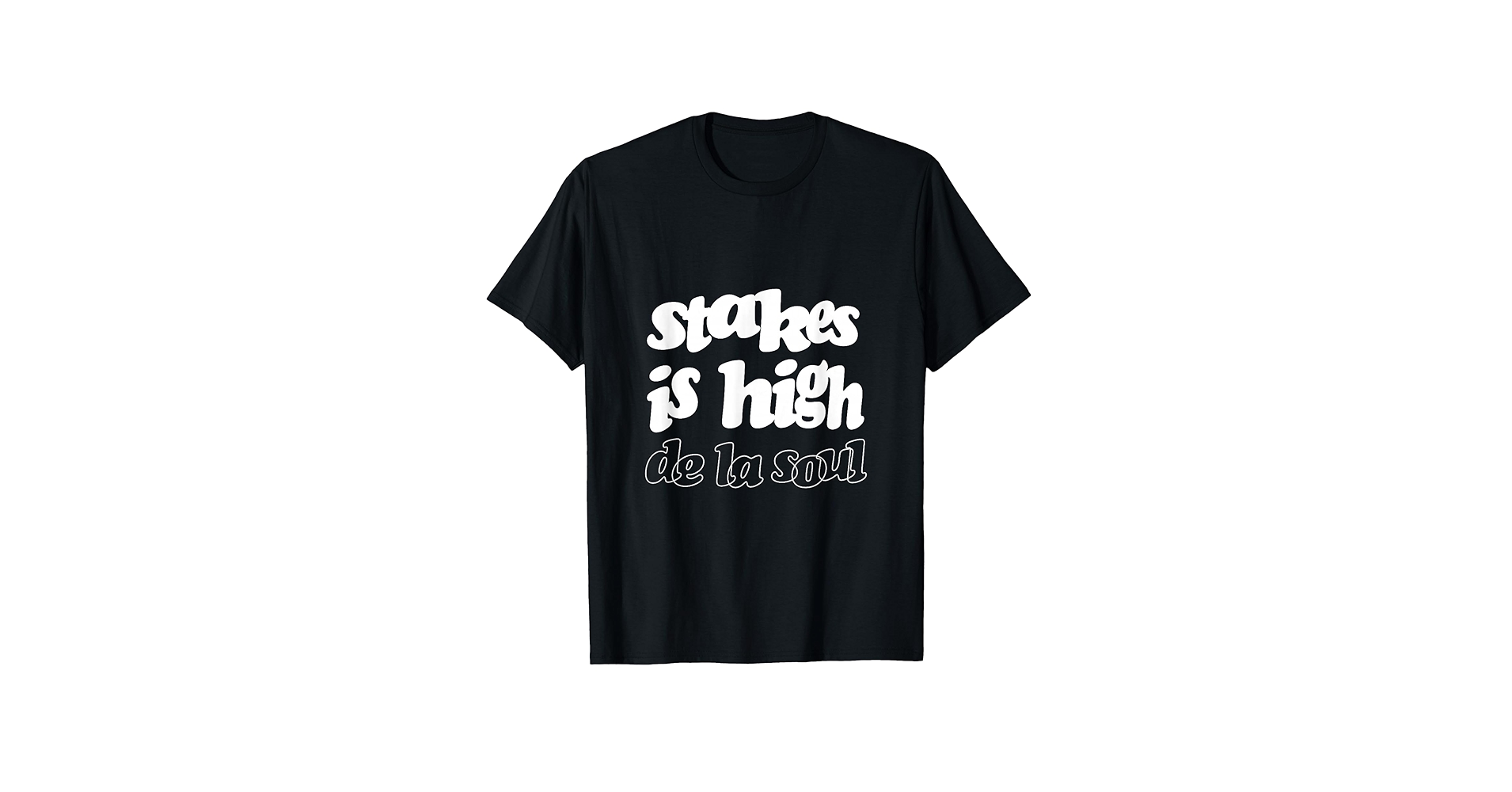 正規品de la soul 公式スウェットstakes is high Stakes Still High T-Shirt - De La Soul Official Store