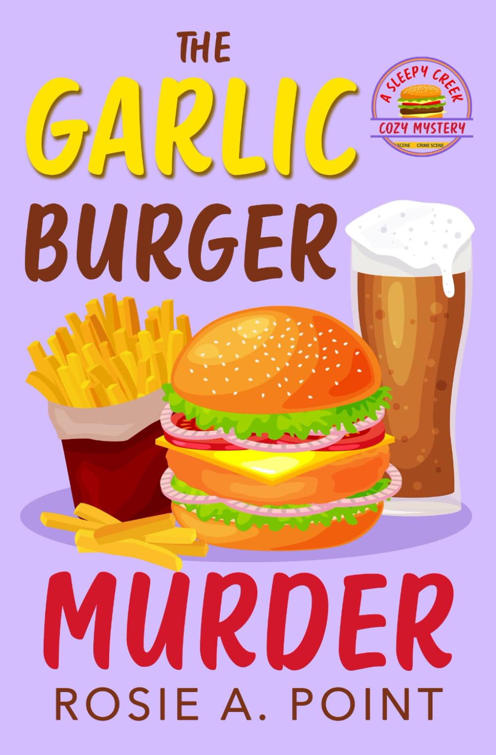 The Garlic Burger Murder (A Sleepy Creek Cozy Mystery)