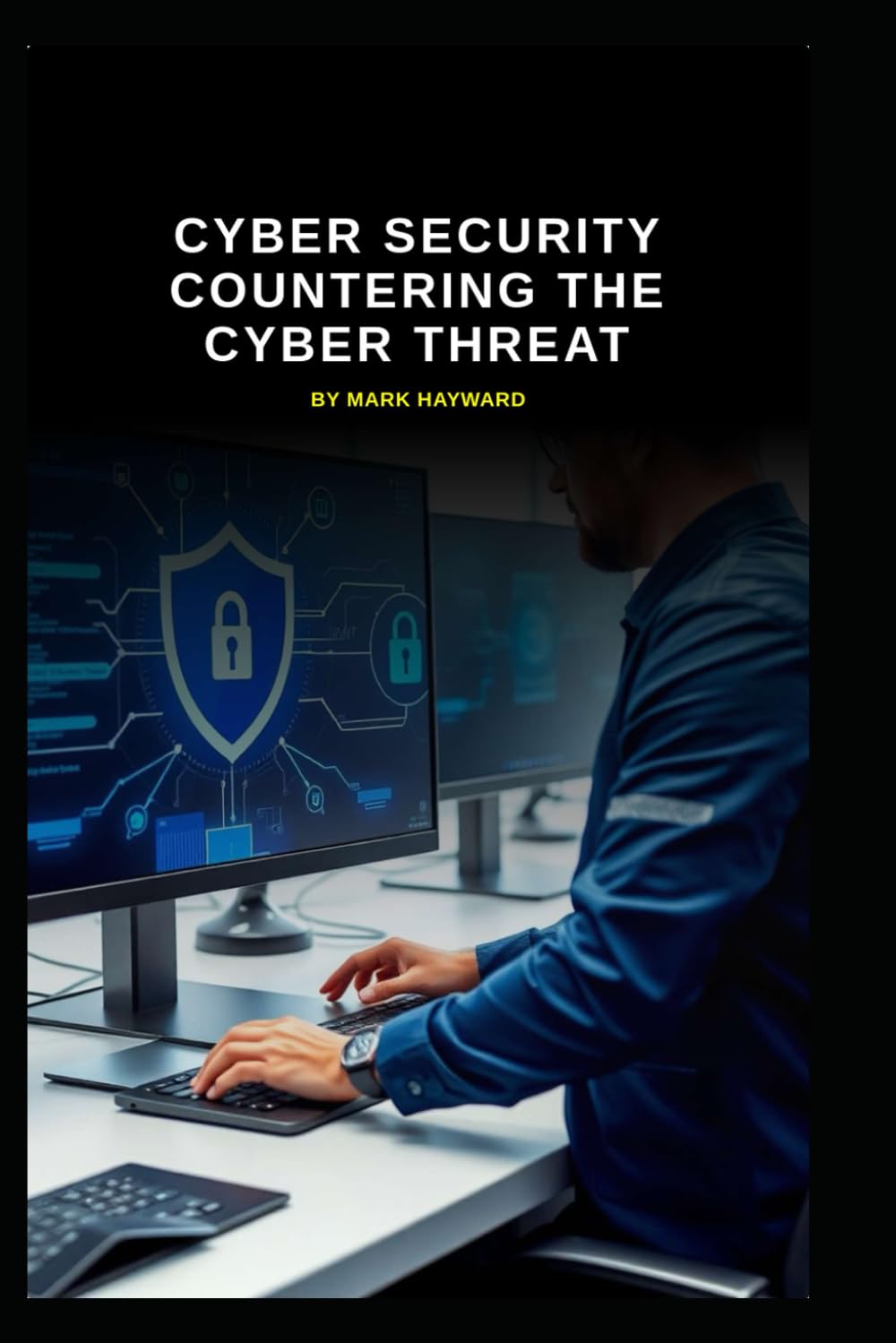 Cyber Security Countering the Cyber Threat (Series 8)