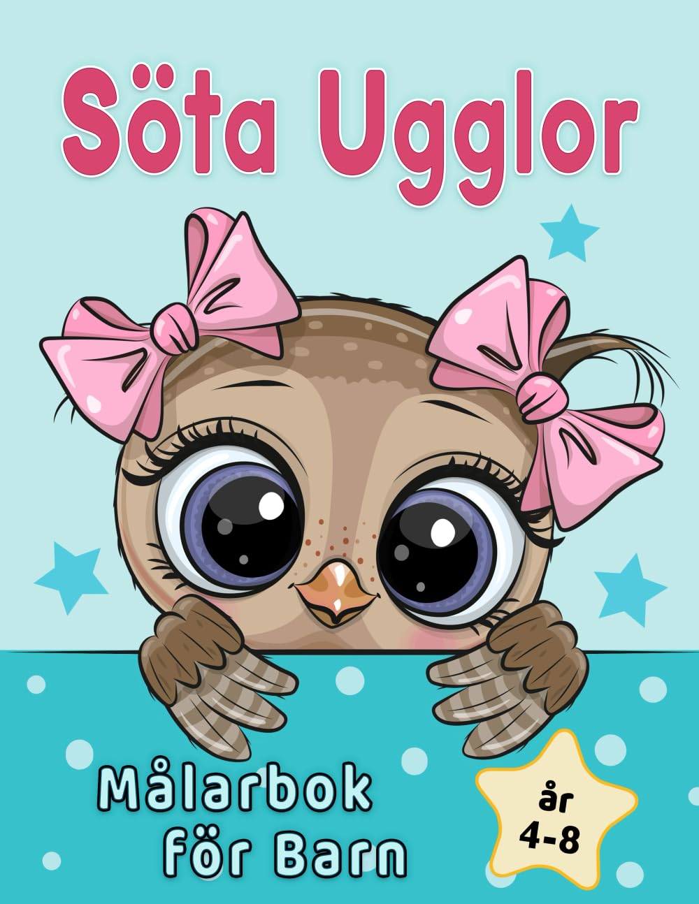 Söta Ugglor Målarbok För Barn 4-8 år: Bedårande Tecknade Djurmotiv (Målarböcker för Barn)