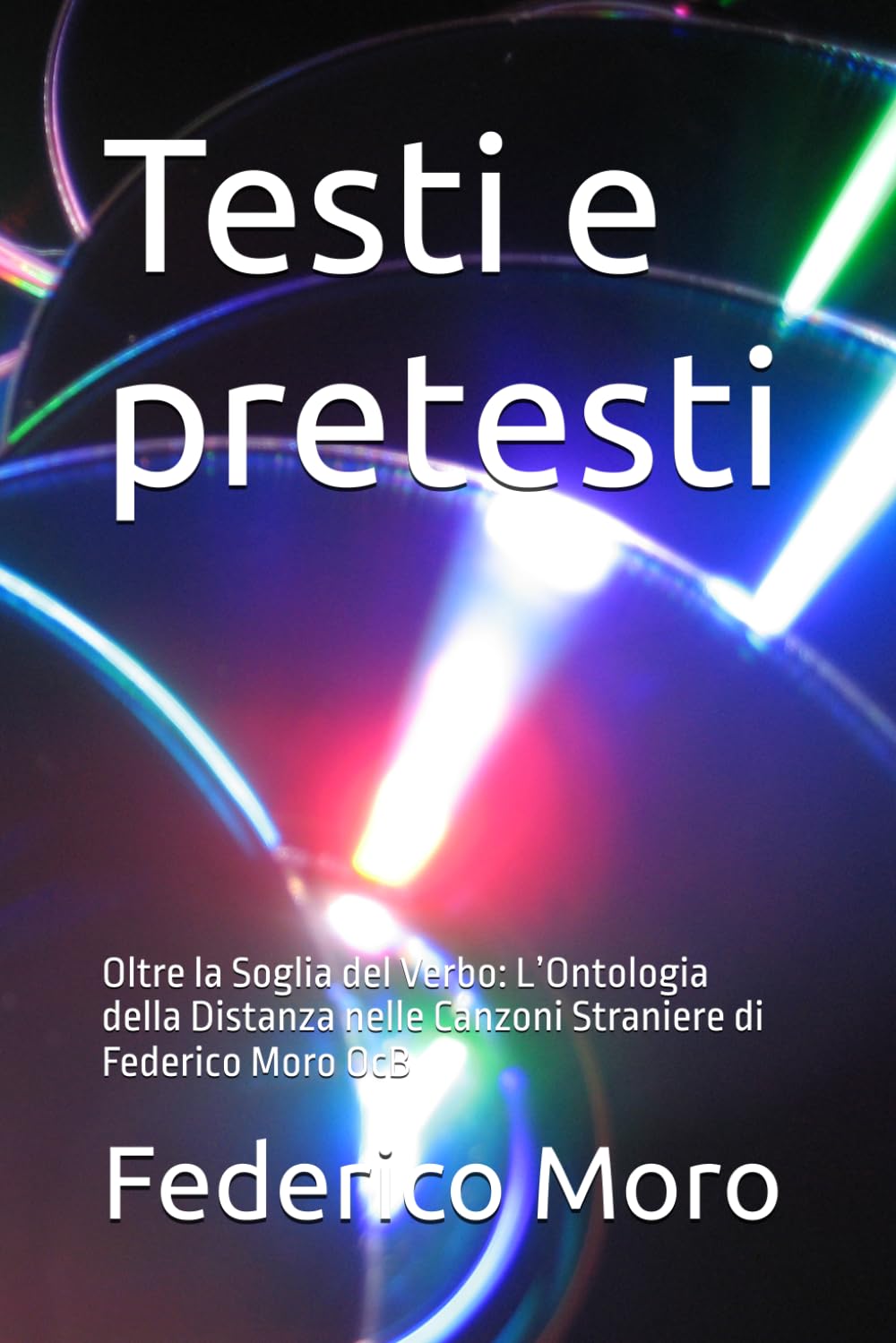 Testi e pretesti: Oltre la Soglia del Verbo: L’Ontologia della Distanza nelle Canzoni Straniere di Federico Moro OcB