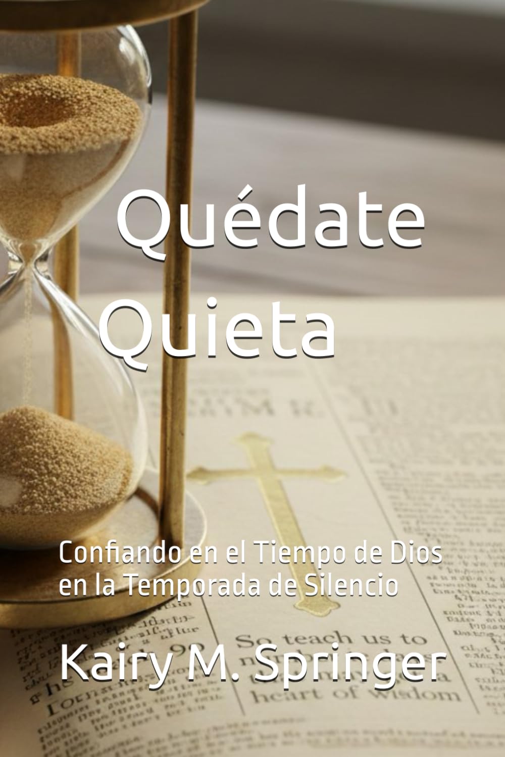 Quédate Quieta: Confiando en el Tiempo de Dios en la Temporada de Silencio