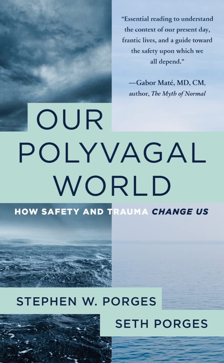 W. W. Norton & Company Our Polyvagal World: How Safety and Trauma Change Us