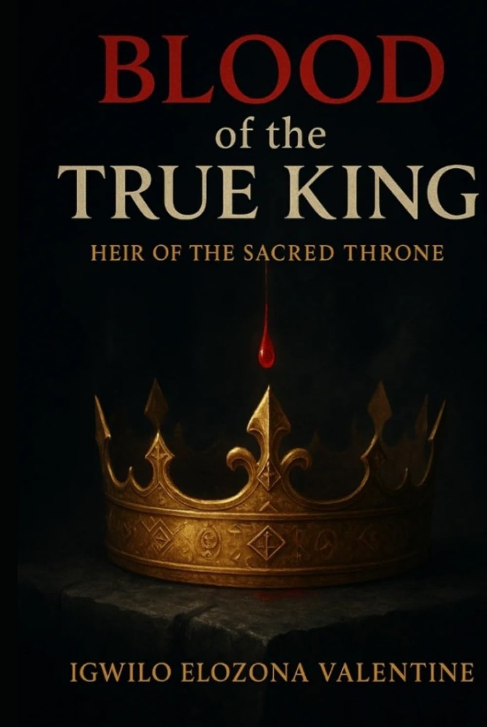 Blood of the true king: Heir of the sacred throne