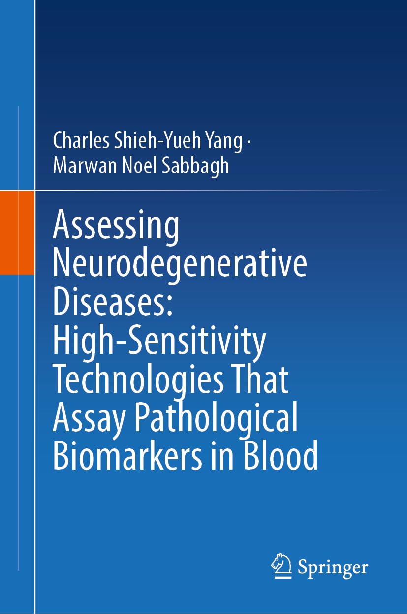 Assessing Neurodegenerative Diseases: High-Sensitivity Technologies That Assay Pathological Biomarkers in Blood
