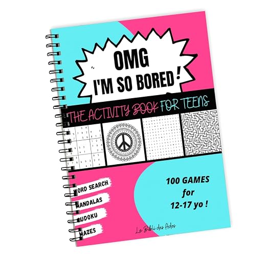 OMG I'm So Bored ! The Activity Book for Teens: 100 Games for 12-17 years old | Sudoku - Word Search - Mazes - Mandalas | Hours of Fun for Boys & Girls
