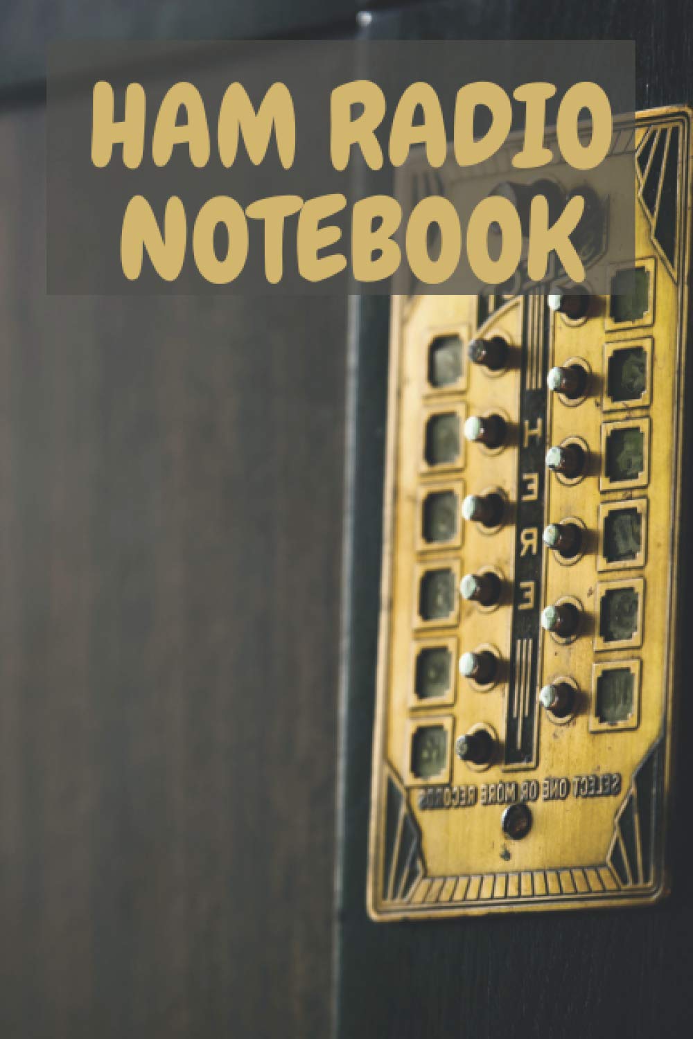Ham radio notebook: Logbook for amateur radio operators|Amateur radio operator station log book |ham radio gifts for men|ham radio log sheet|amateur ... notebook|gifts for ham radio operators