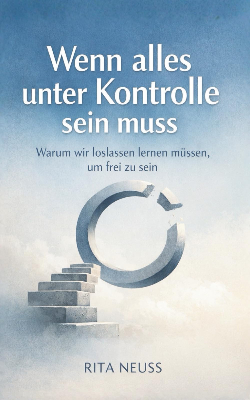 Wenn alles unter Kontrolle sein muss: Warum wir loslassen lernen müssen, um frei zu sein