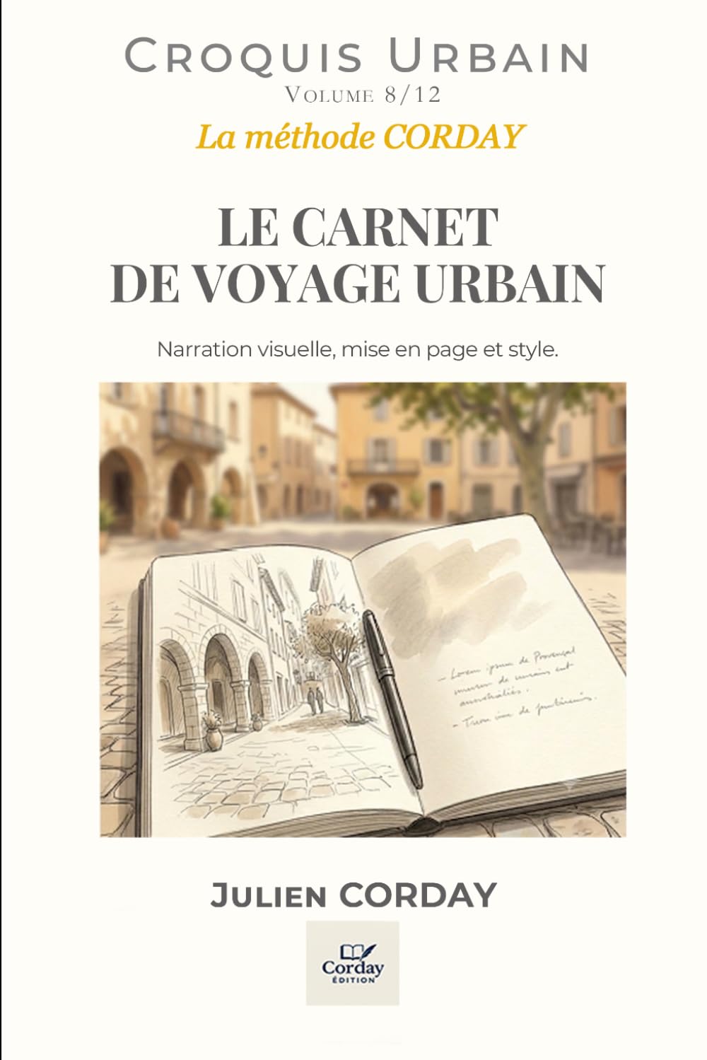 LE CARNET DE VOYAGE URBAIN: Narration visuelle, mise en page et style. (Croquis urbains)