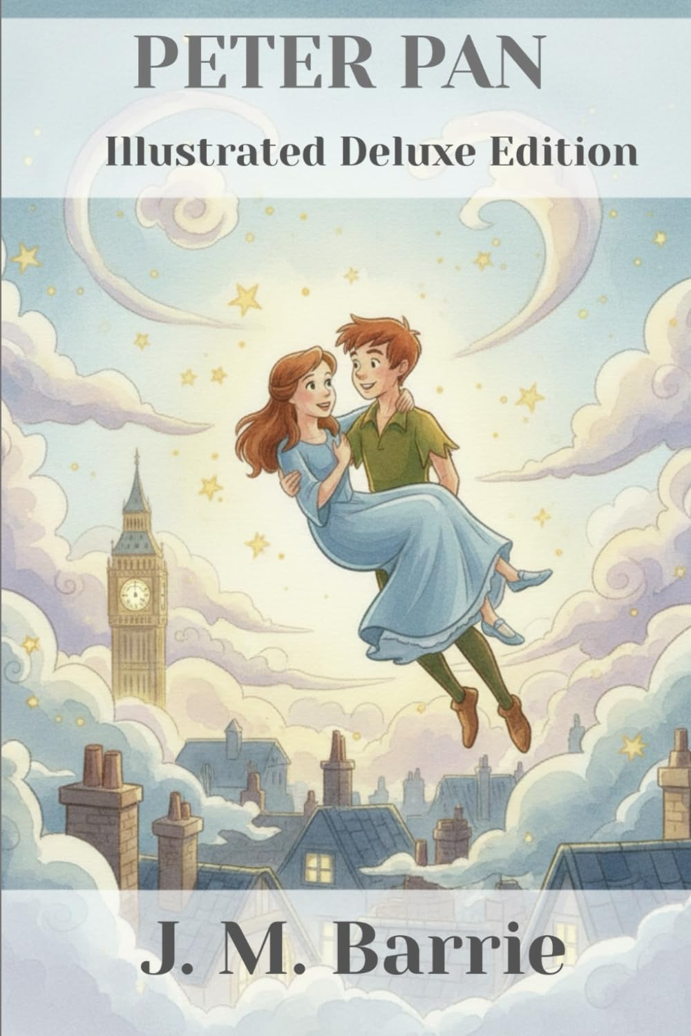 PETER PAN (Illustrated Deluxe Edition): A Magical Classic Reimagined for Modern Readers