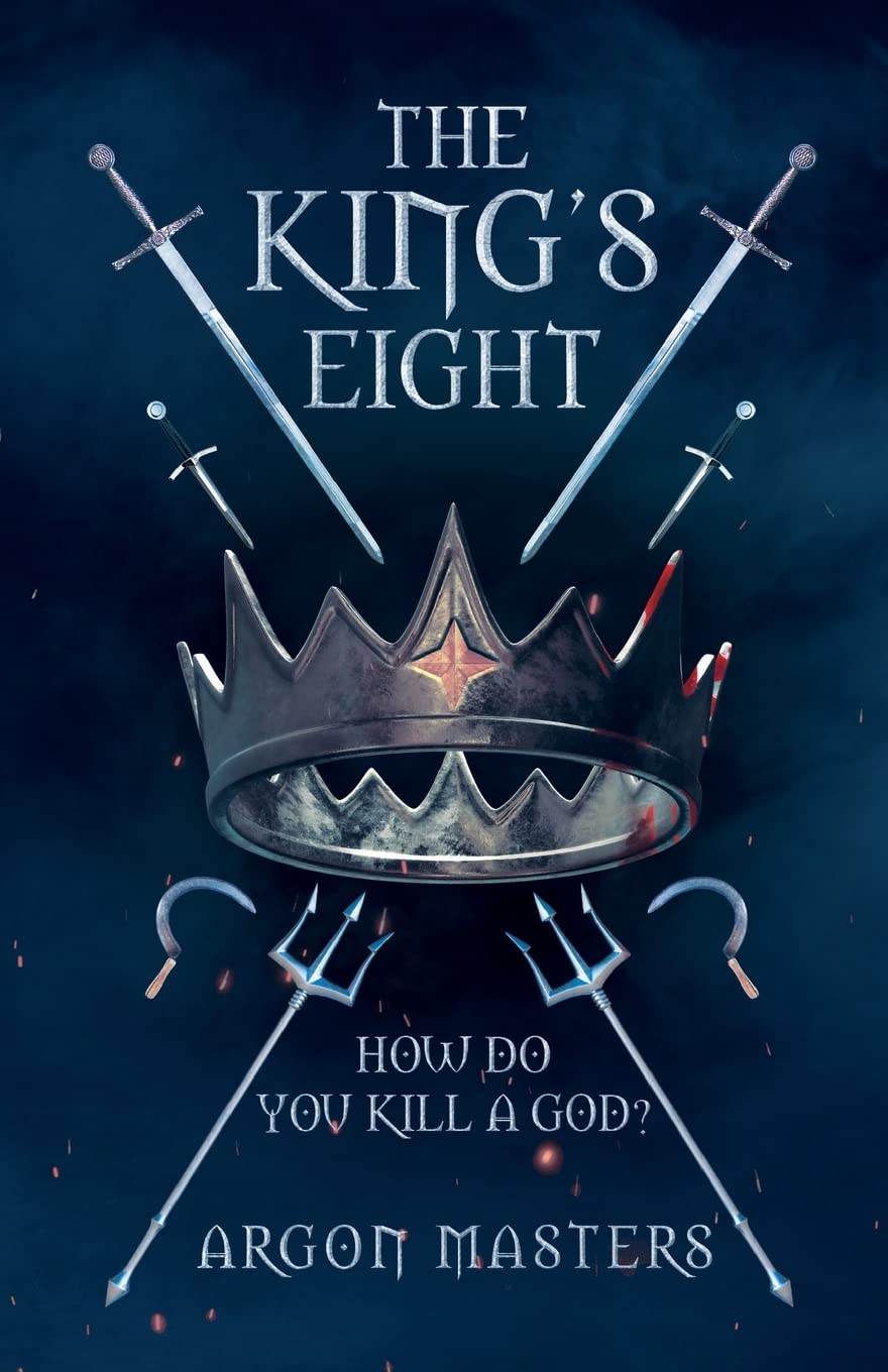 Buy The King's Eight: How do you kill a god? — BookShops.in