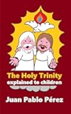 The Holy Trinity Explained to Children
