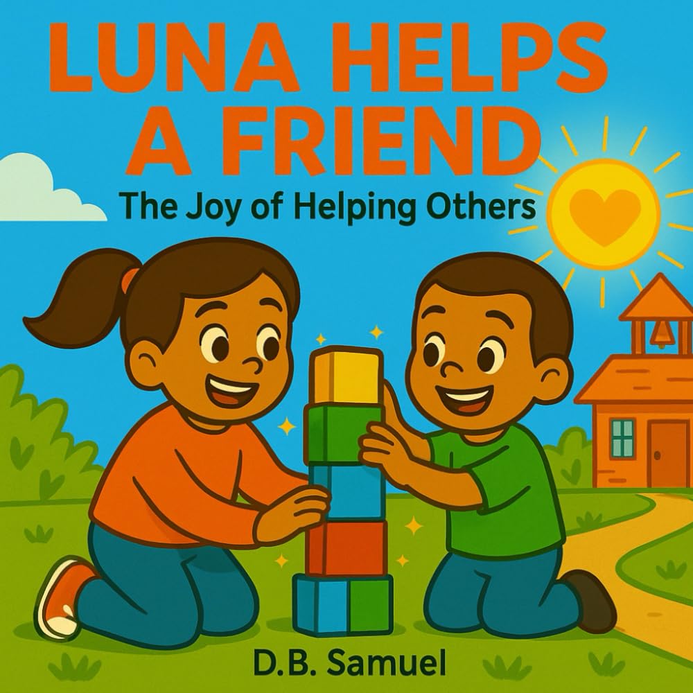 Luna Helps a Friend: The Joy of Helping Others (Luna Series)
