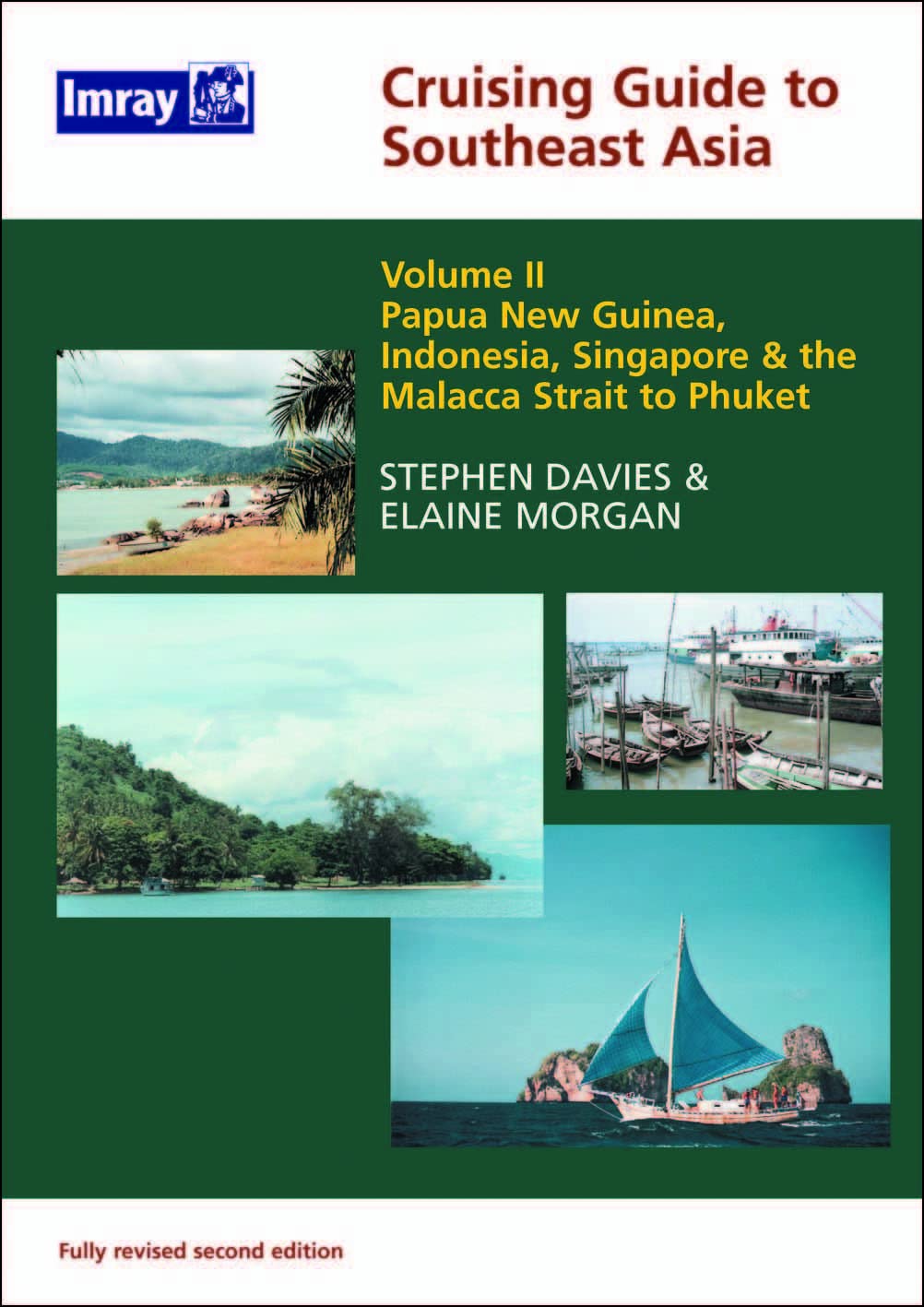 Southeast Asia Cruising Guide Volume II: Indonesia, East Timor, Singapore, West Thailand, Papua New Guinea: v. 2 (Cruising Guide to SE Asia)