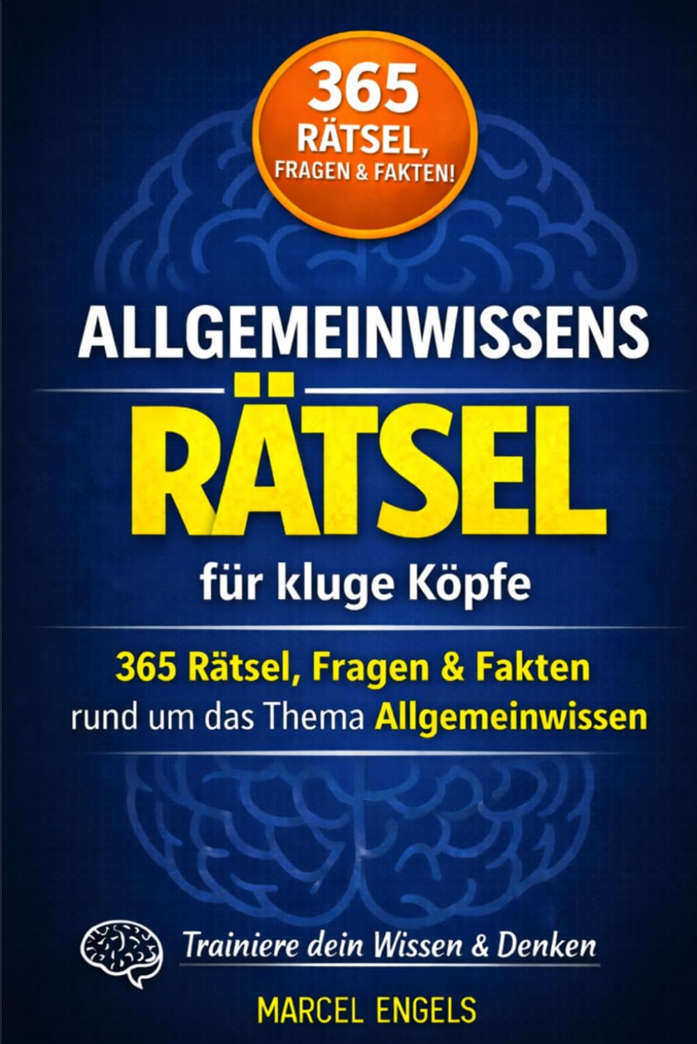 Das große Allgemeinwissens Quiz für Erwachsene: 365 Fragen, Rätsel & Fakten – Gehirnjogging, Logik & Wissenstraining für kluge Köpfe. Perfektes Geschenk für jeden Rätselfan