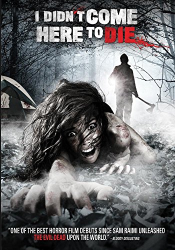 I Didn't Come Here To Die