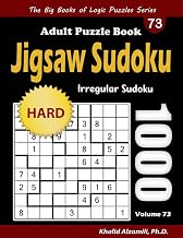 Jigsaw Sudoku Adult Puzzle Book: 1000 Hard Irregular Sudoku Puzzles (The Big Books of Logic Puzzles Series)