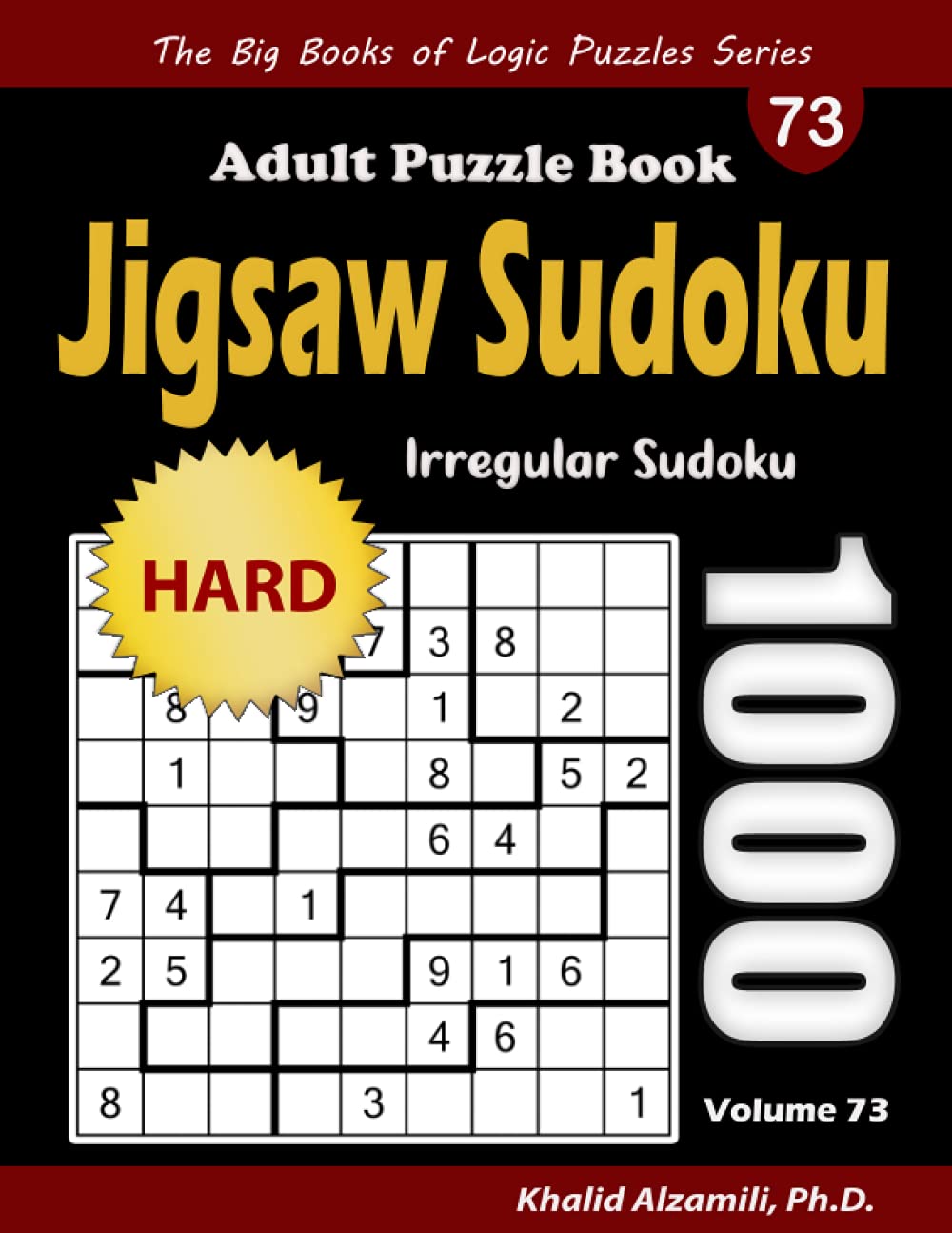 Jigsaw Sudoku Adult Puzzle Book: 1000 Hard Irregular Sudoku Puzzles (The Big Books of Logic Puzzles Series)