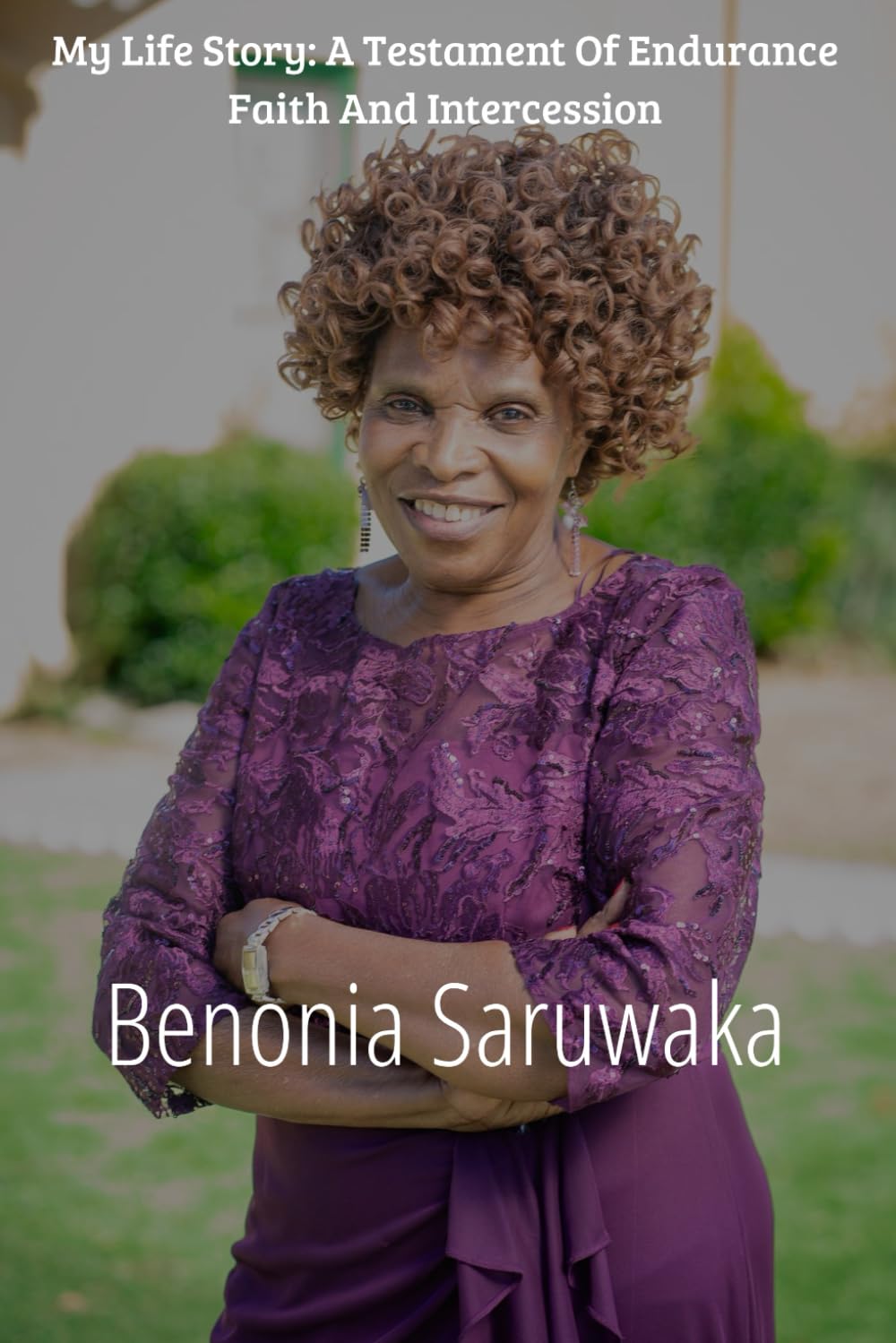 My Life Story: A Testament of Endurance, Faith, and Intercession