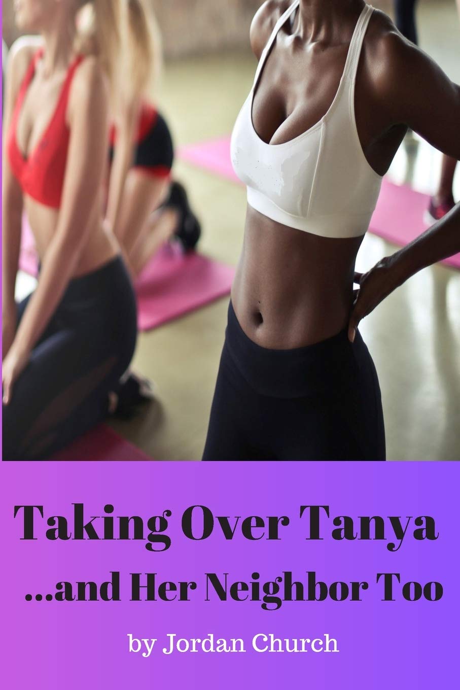 Taking Over Tanya... and Her Neighbor Too: Pet Play Dark, Rough Interracial Lesbian, Pony Play Adult, Sex Owner, Sex Pet Training, Sexually Submissive, ff Erotica: 5 (Teen Lesbians Taking Over)