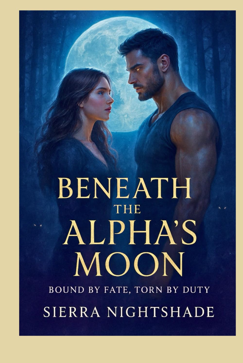 BENEATH THE ALPHA'S MOON: Bound by Fate, Torn by Duty