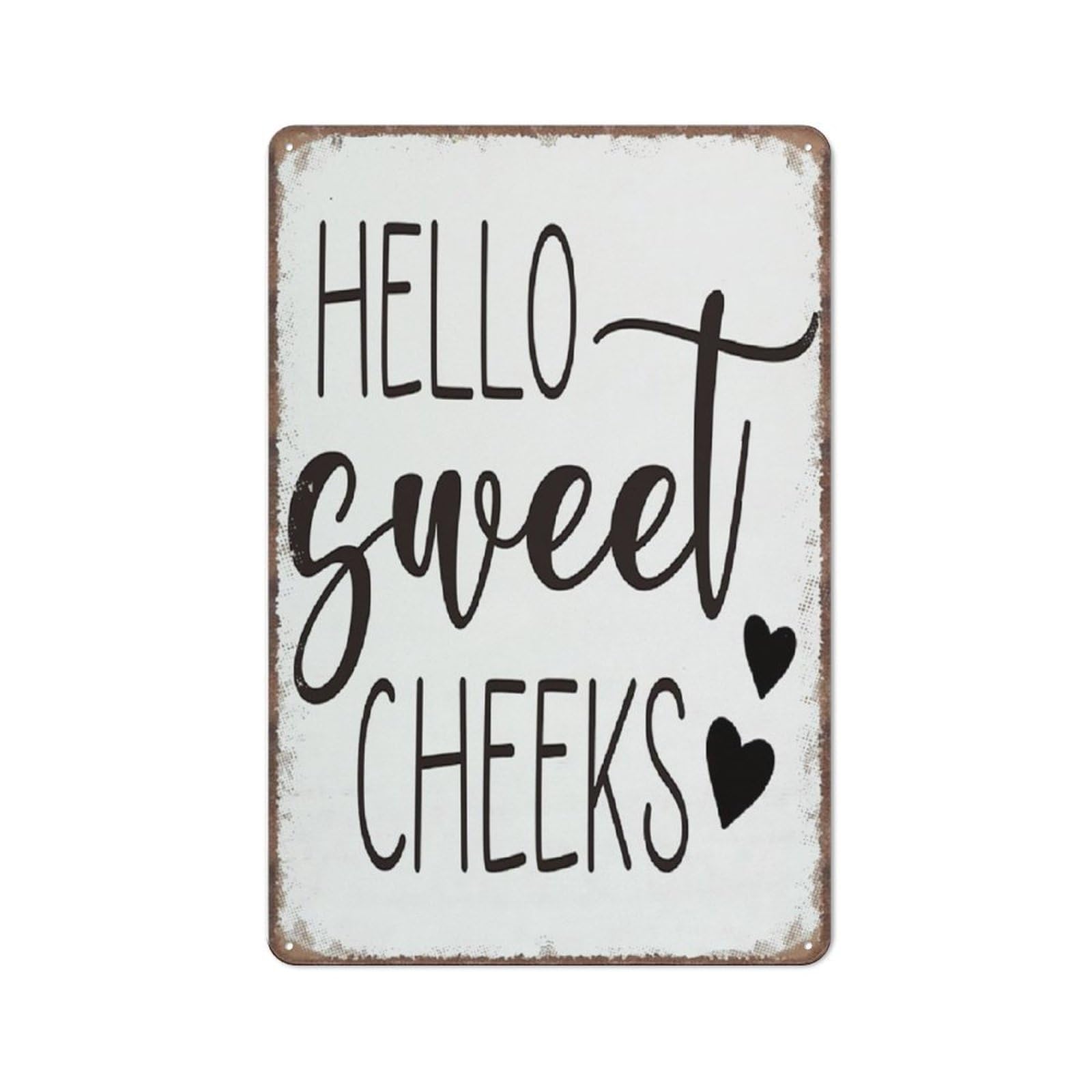 peiyeety Funny Sign Hello Sweet Cheeks Sign for Bathroom Toilet Restroom Home Funny Metal Sign Poster Wall Art for Kitchen Garden Bathroom Farm Home Coffee Decor Tin Sign,8x12 inch