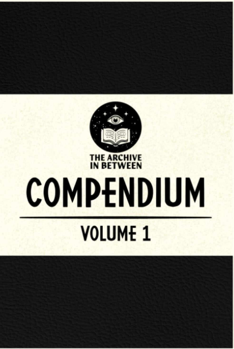 The Archive In Between Compendium - Volume 1 (Color Edition)