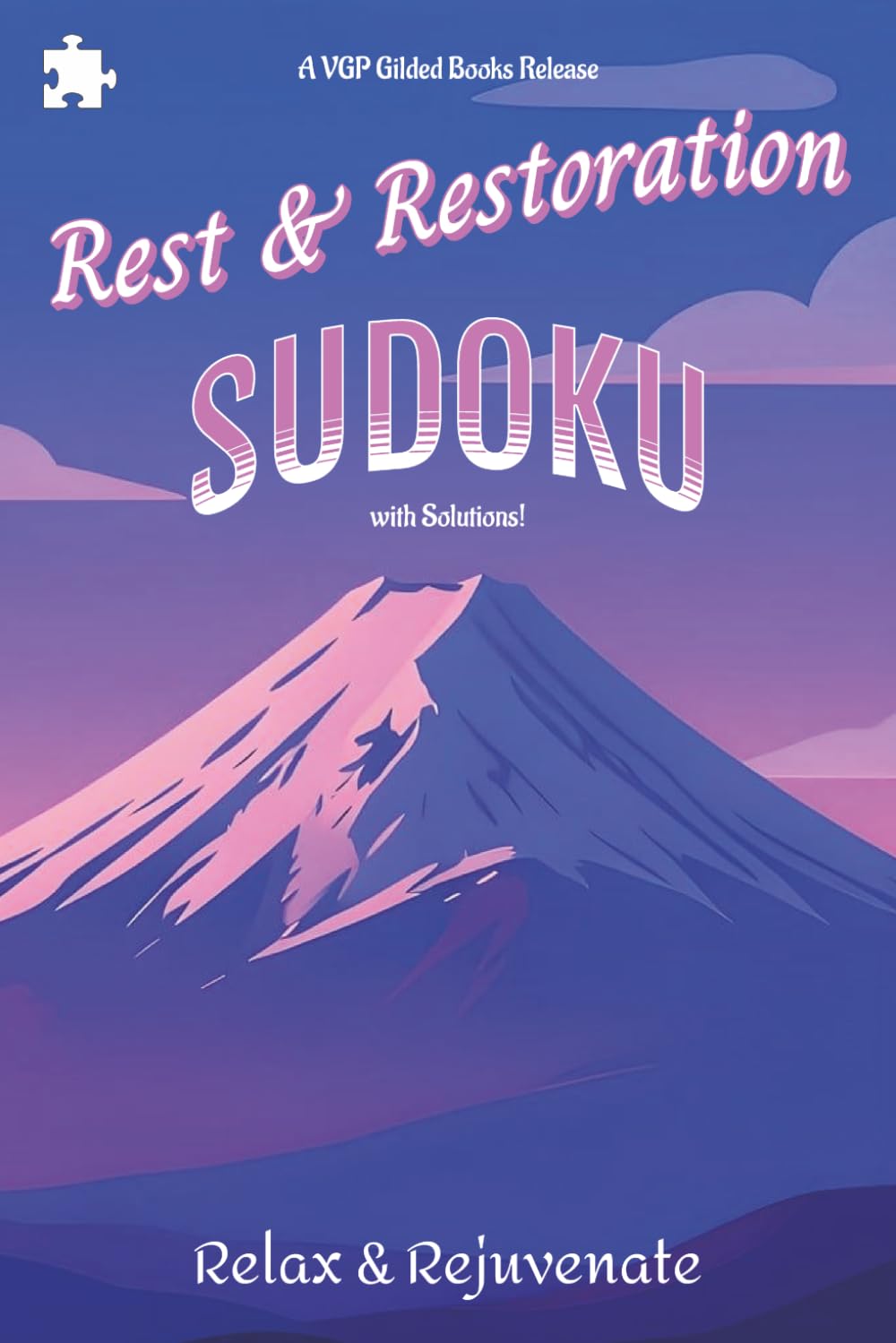 Rest & Restoration Sudoku | Relax & Rejuvenate: Sudoku Puzzles to Rest and Restore | Help to Rest and Rejuvenate | 6x9 Inches | 50+ Puzzles | Solutions Included