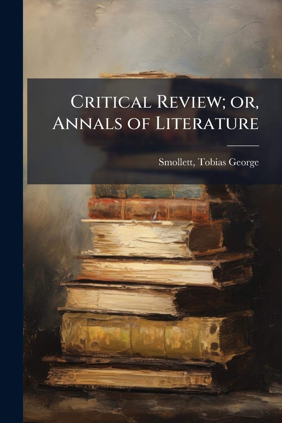 Critical Review; or, Annals of literature: 13, ser.3