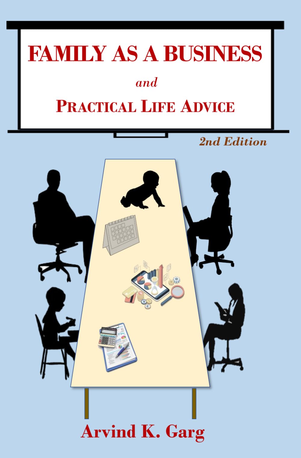 Family As A Business: and Practical Life Advice