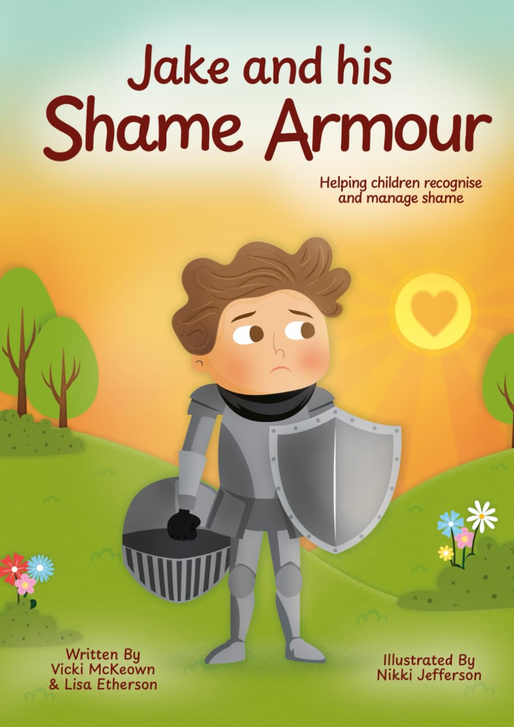 Jake and his Shame Armour: Helping children recognise and manage shame (Little Bridges Publishing Shame series)