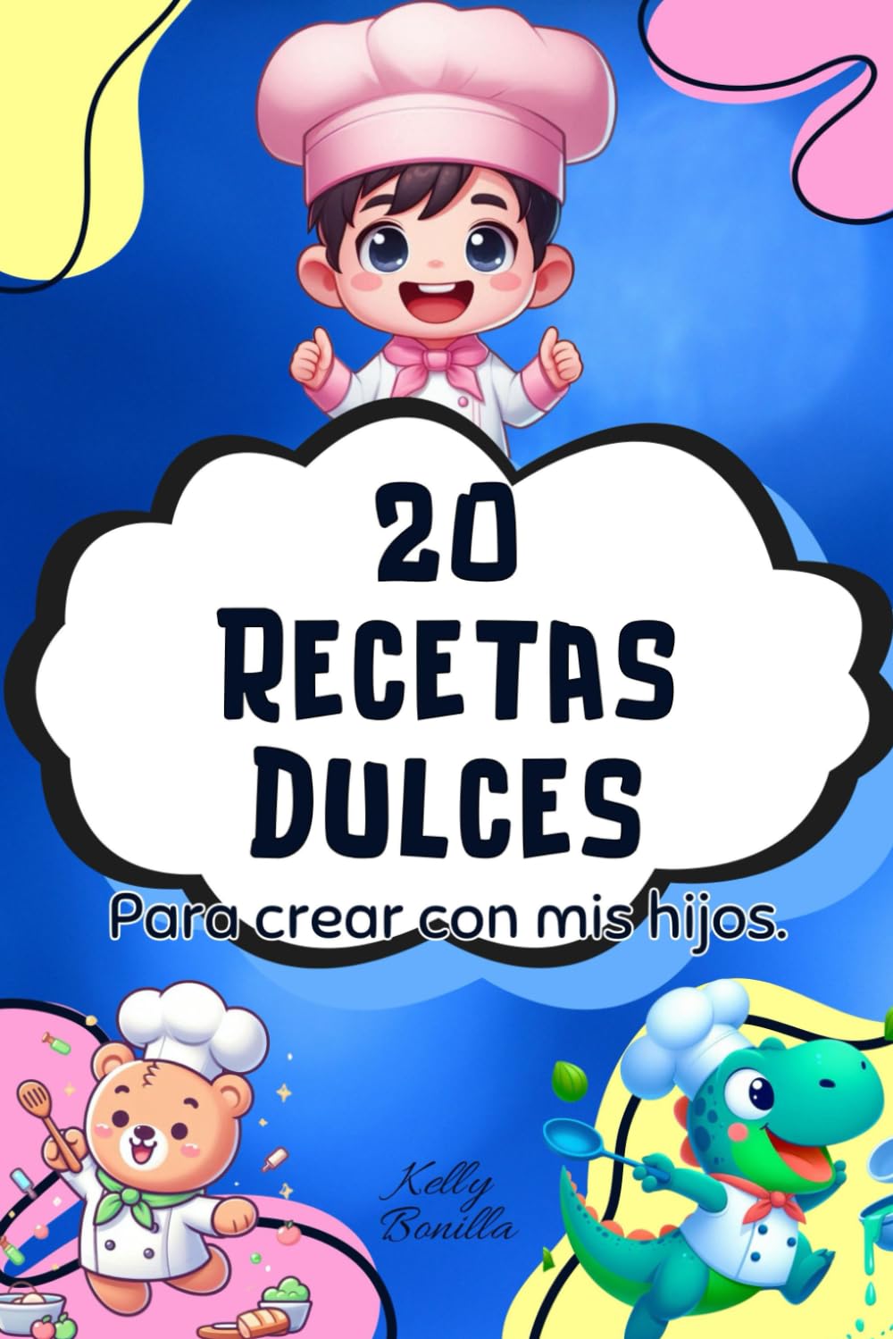 20 Recetas Dulces para crear con mis hijos.