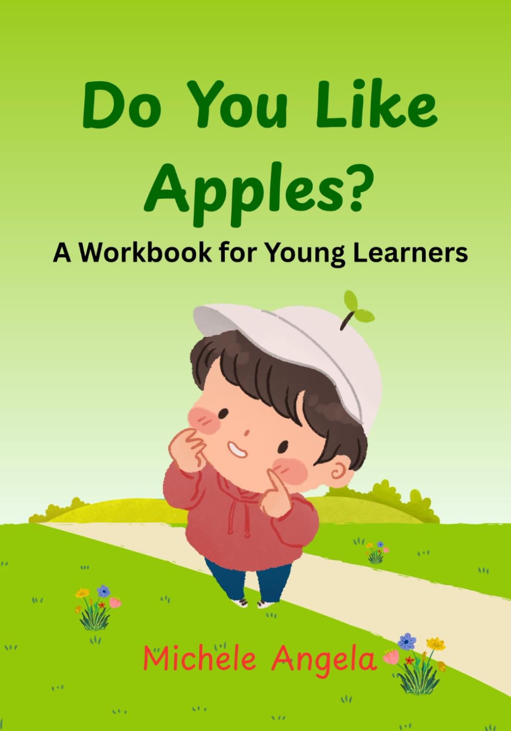 Do You Like Apples?: A workbook for young learners (Nursery, EYFS & KS1)