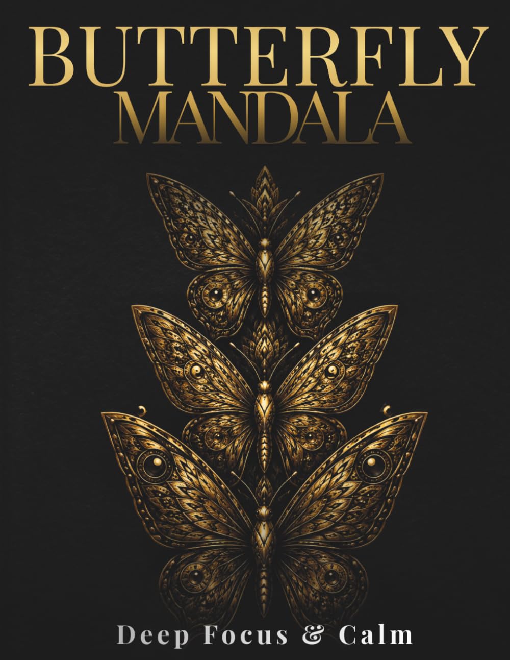 Butterfly Mandala Coloring Book for Adults: Sacred Butterfly Patterns for Deep Focus, Calm & Creative Relaxation (StillHaven Butterfly Mandalas Collection)