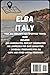 Elba Travel Guide 2025: "Exploring Tuscany’s Island Jewel: Beaches, Trails and Napoleons’s Legacy" (Detour Diaries)