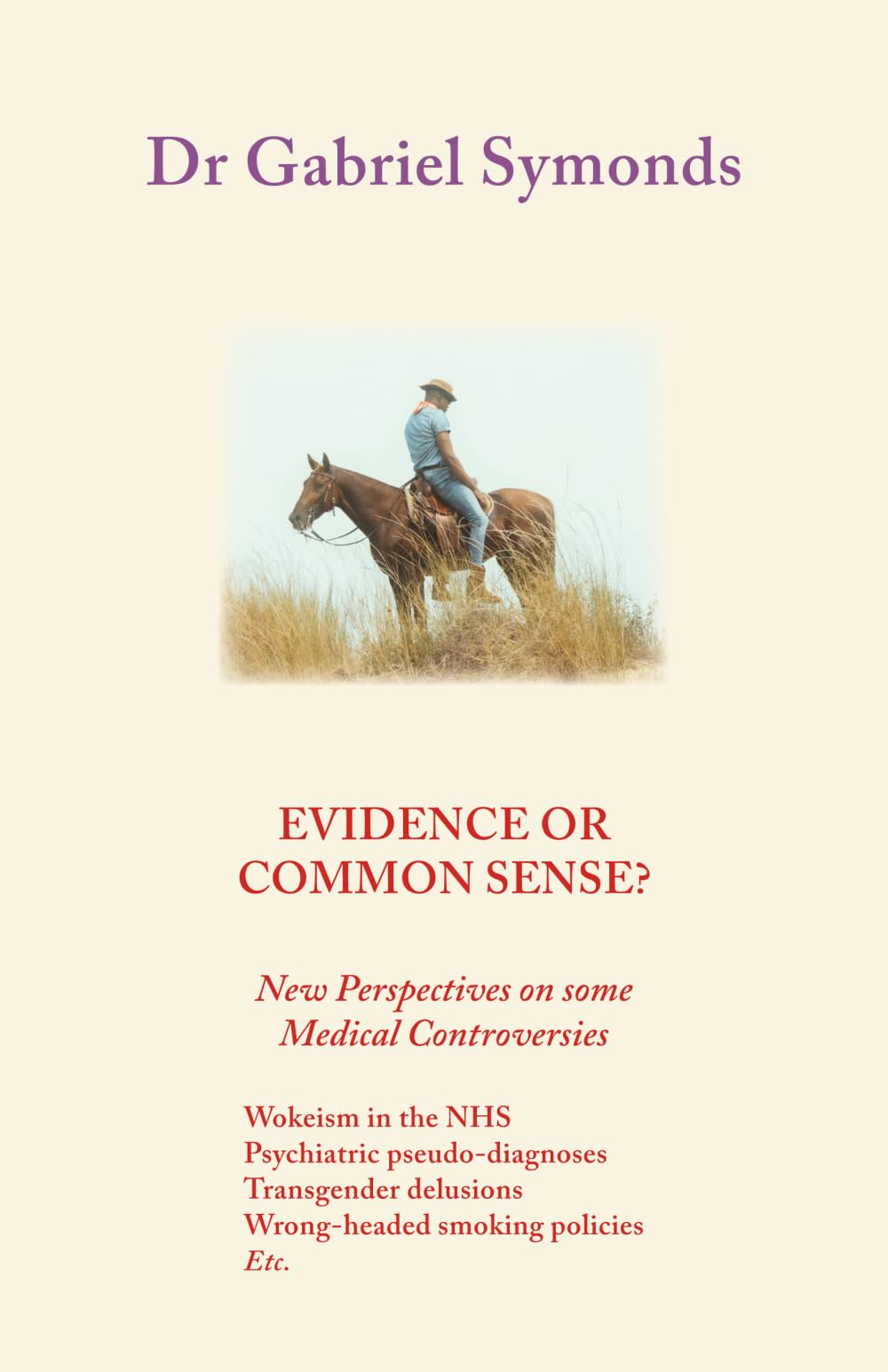 Evidence or Common Sense: New Perspectives on some Medical Controversies