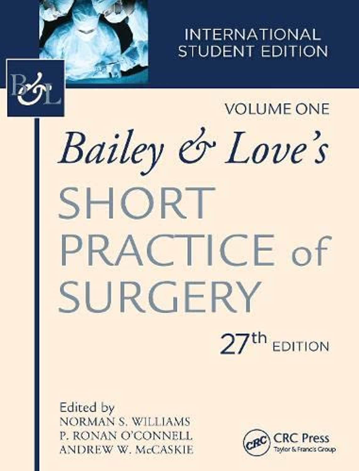 CRC Press Bailey & Love's Short Practice of Surgery, 27th edition: International Student's Edition