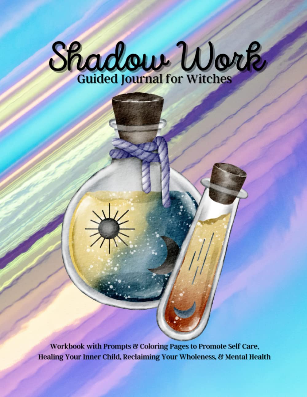 Shadow Work Guided Journal for Witches: Workbook Prompts & Coloring Pages Promote Self Care, Healing Your Inner Child, Reclaiming Your Wholeness, ... Stuff Crystals Witch Gifts Women Teens Chill