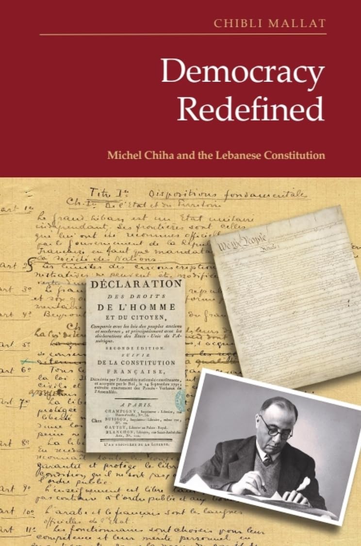 Democracy Redefined: Michel Chiha and the Leban. Mallat, Mallat,**