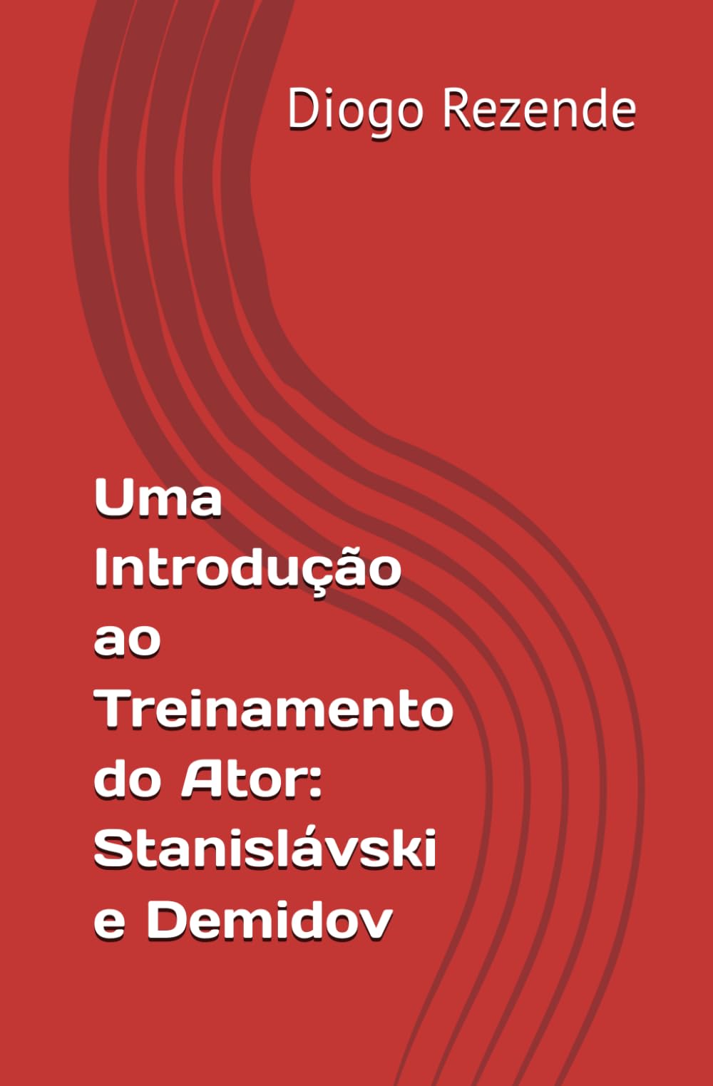 Uma Introdução ao Treinamento do Ator: Stanislávski e Demidov (O MÉTODO DE NIKOLAI DEMIDOV)