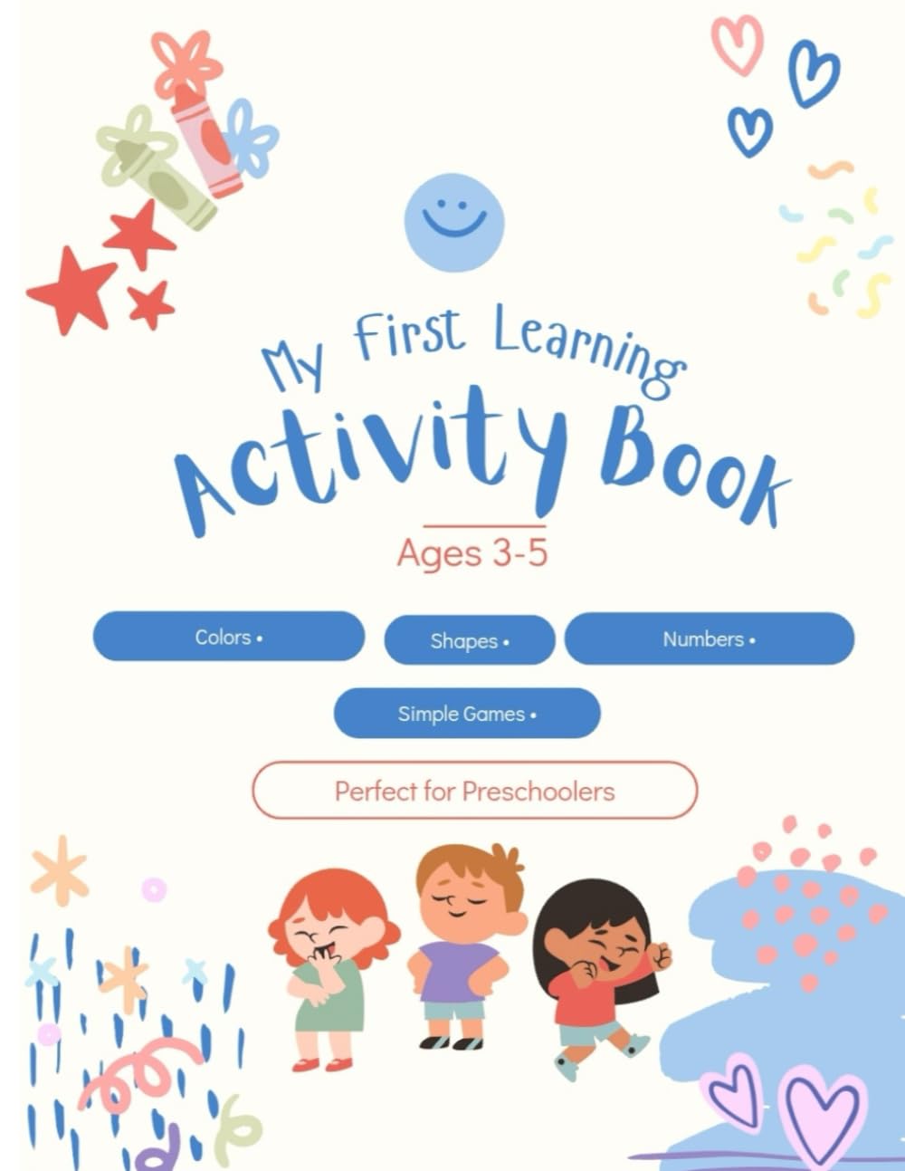 My First Learning Activity Book: Fun and Simple Activities for Preschoolers Ages 3–5