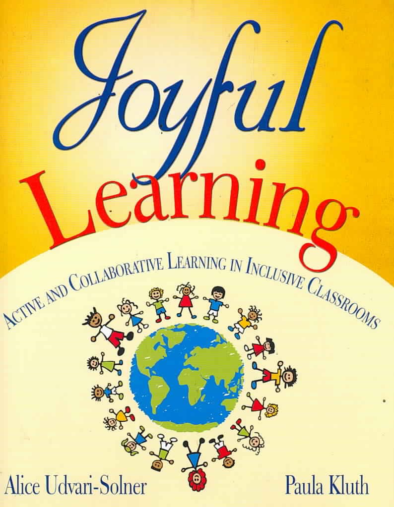 Joyful Learning: Active and Collaborative Learning in Inclusive Classrooms