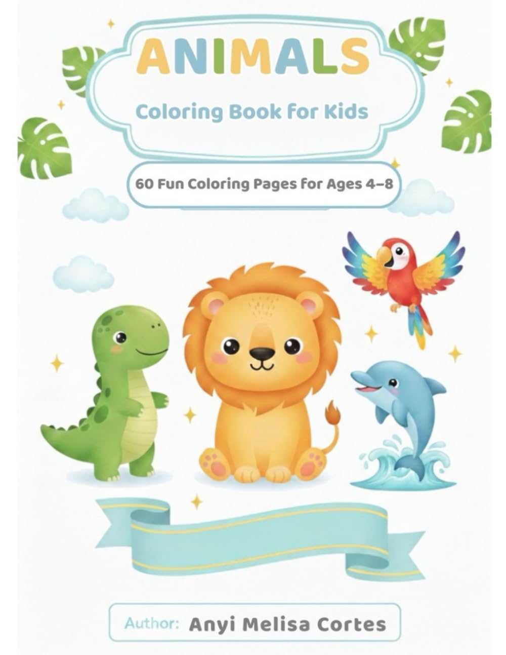 Animals Coloring Book for Kids Ages 4–8: 60 Fun Animal Coloring Pages