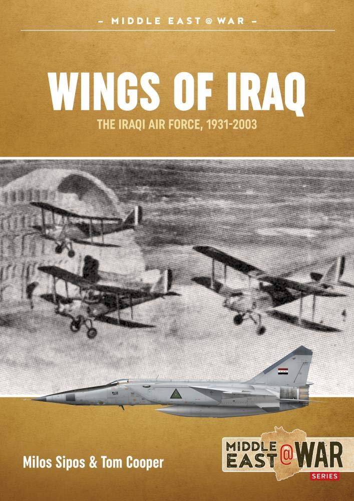 Wings of Iraq Volume 1: The Iraqi Air Force 1931-1970 (Middle East@War)