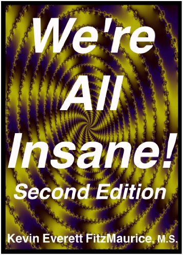 We're All Insane! Second Edition