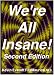 We're All Insane! Second Edition